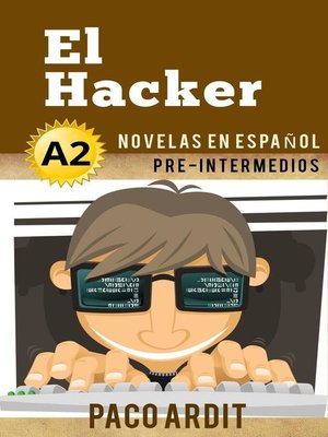 cover image of El Hacker--Novelas en español para pre-intermedios (A2)